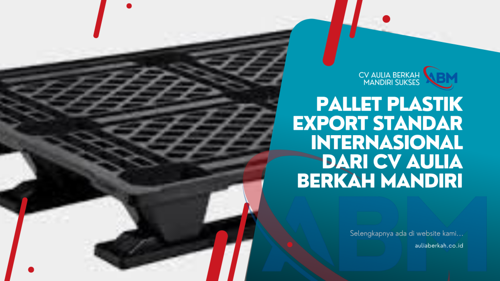 Pallet Plastik Export Standar Internasional dari CV Aulia Berkah Mandiri