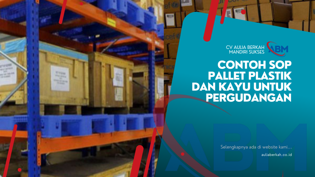 Contoh SOP Pallet Plastik dan Kayu untuk Pergudangan