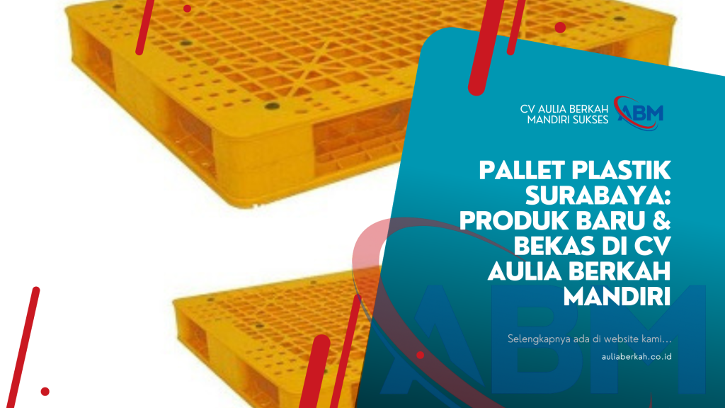 Pallet Plastik Surabaya Produk Baru & Bekas di CV Aulia Berkah Mandiri