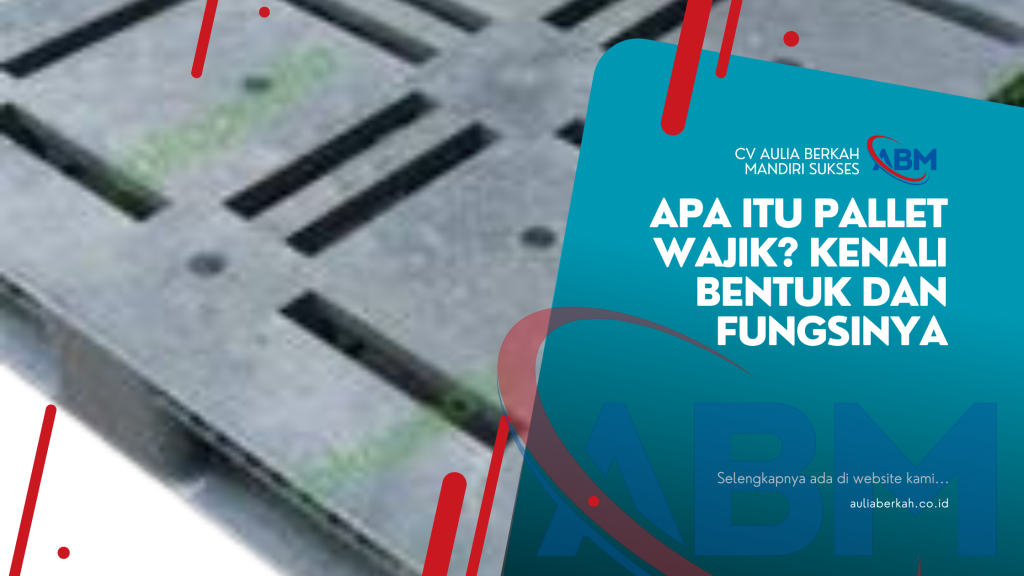 Apa Itu Pallet Wajik? Kenali Bentuk dan Fungsinya