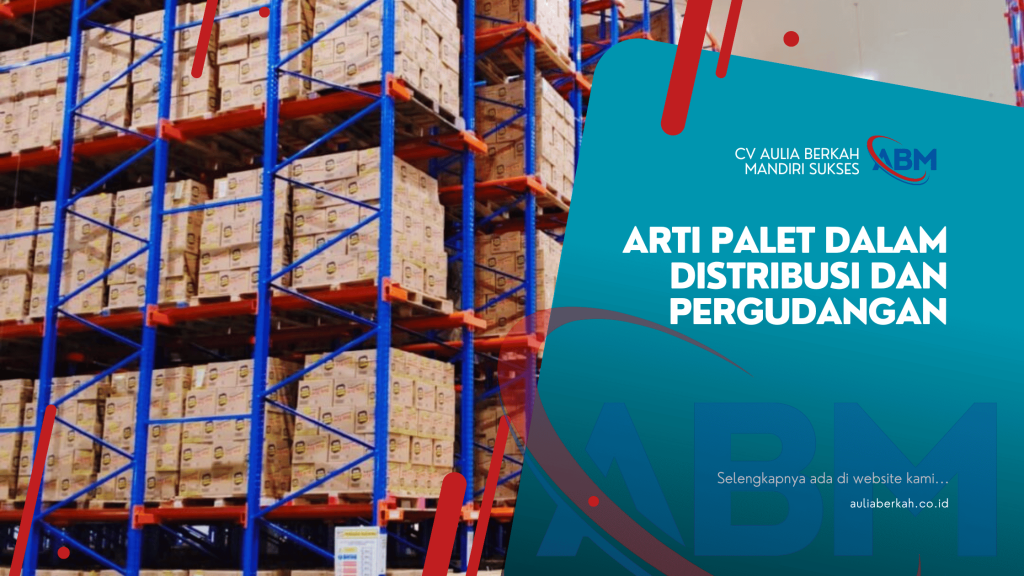 Arti Palet dalam Distribusi dan Pergudangan