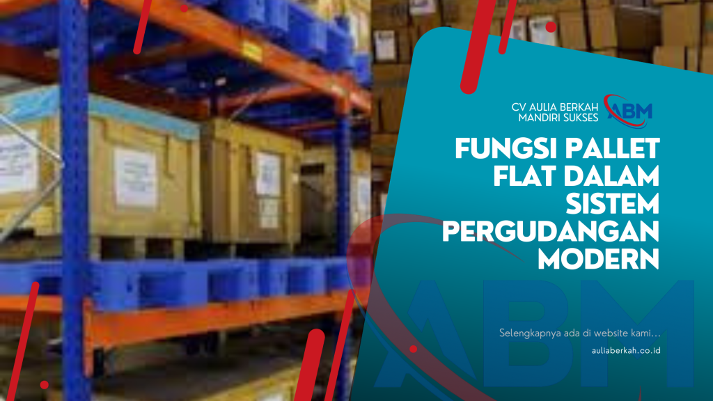 Fungsi Pallet Flat dalam Sistem Pergudangan Modern