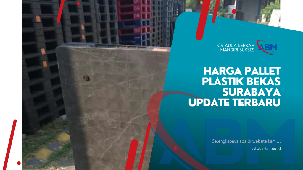 Harga Pallet Plastik Bekas Surabaya Update Terbaru
