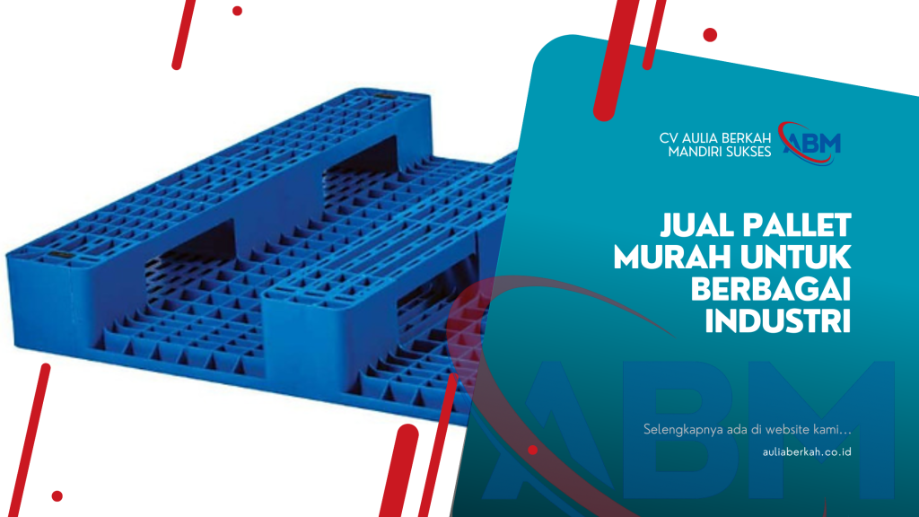 Jual Pallet Murah untuk Berbagai Industri