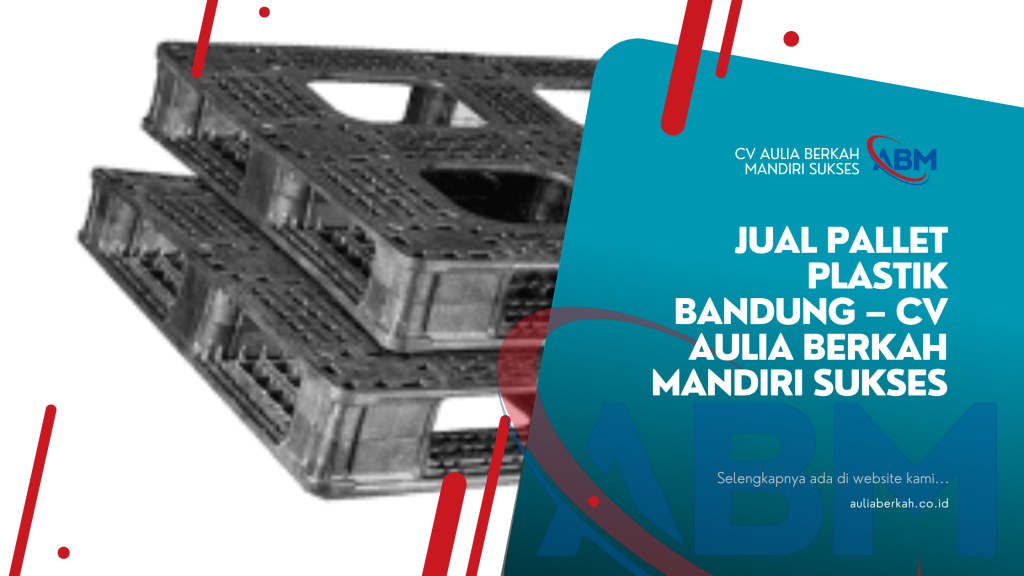 Jual Pallet Plastik Bandung – CV Aulia Berkah Mandiri Sukses