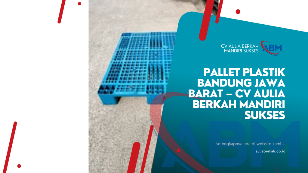Pallet Plastik Bandung Jawa Barat – CV Aulia Berkah Mandiri Sukses