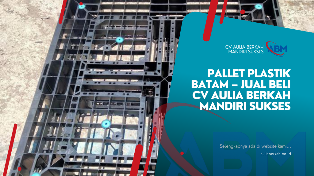 Pallet Plastik Batam – Jual Beli CV Aulia Berkah Mandiri Sukses