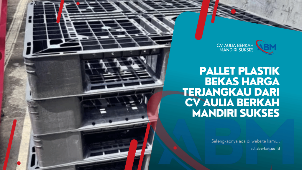 Pallet Plastik Bekas Harga Terjangkau dari CV Aulia Berkah Mandiri Sukses
