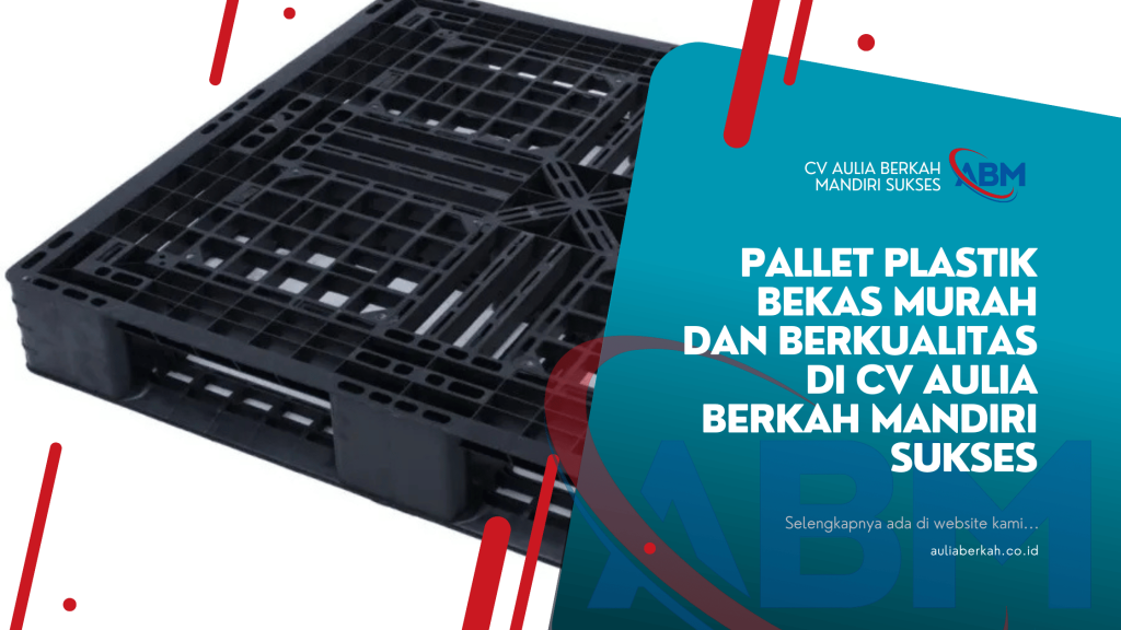 Pallet Plastik Bekas Murah dan Berkualitas di CV Aulia Berkah Mandiri Sukses