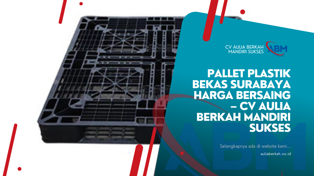 Pallet Plastik Bekas Surabaya Harga Bersaing – CV Aulia Berkah Mandiri Sukses