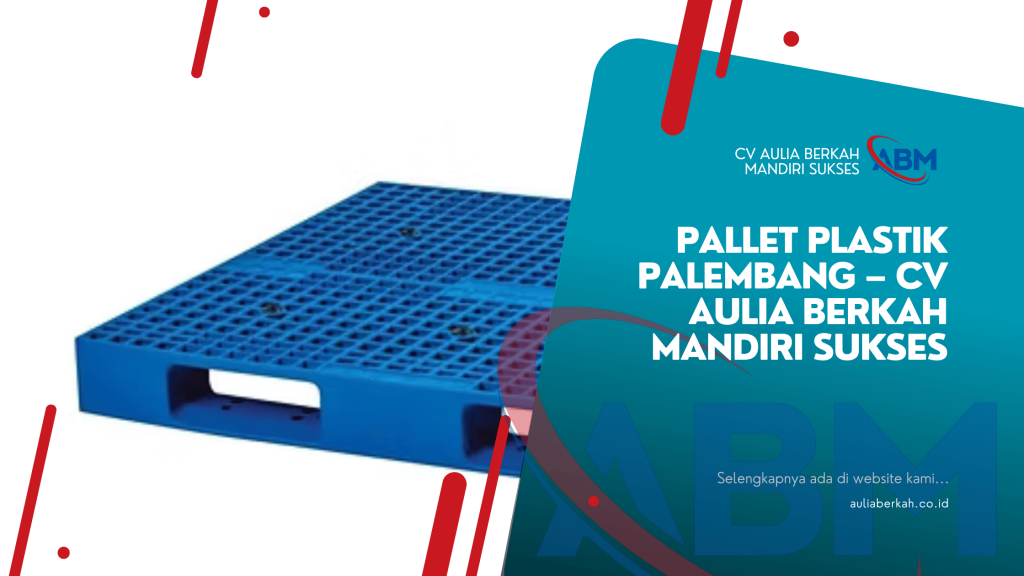 Pallet Plastik Palembang – CV Aulia Berkah Mandiri Sukses