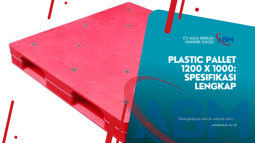 Plastic Pallet 1200 x 1000: Spesifikasi Lengkap