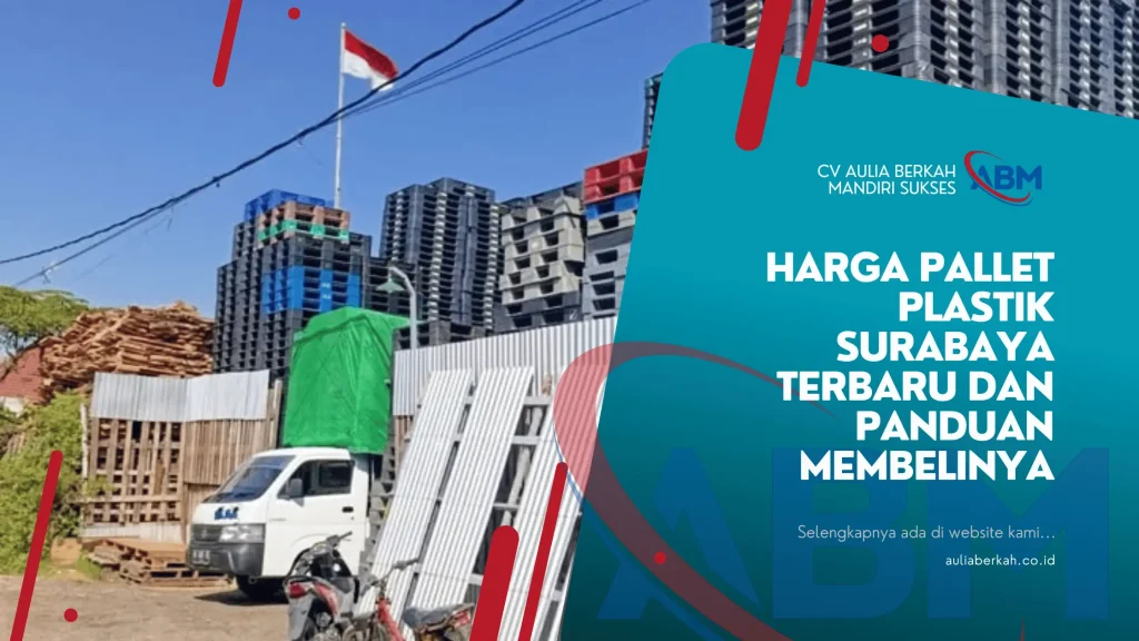 Harga Pallet Plastik Surabaya Terbaru dan Panduan Membelinya